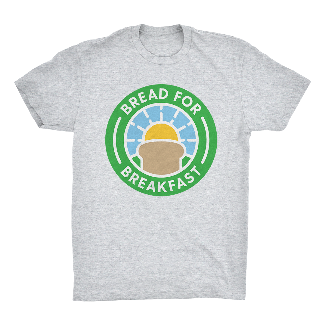 Bread For Breakfast - T-Shirt Bread For Breakfast - T-Shirt